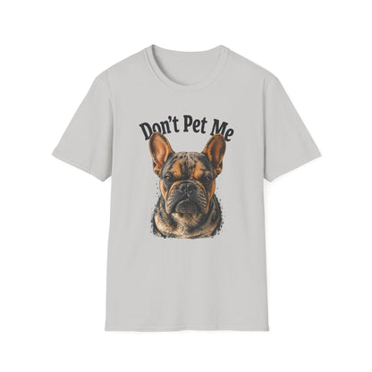 Don't Pet Me – French Bulldog T-Shirt