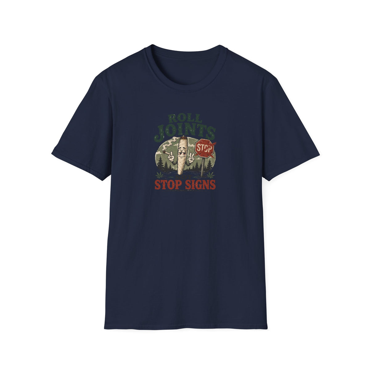 Roll Joints, Not Stop Signs T-Shirt