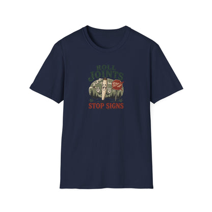 Roll Joints, Not Stop Signs T-Shirt