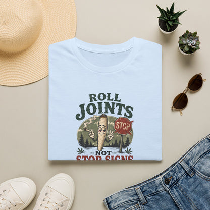 Roll Joints, Not Stop Signs T-Shirt