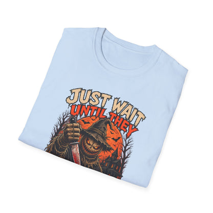 Just Wait Until They Twist the Knife T-Shirt