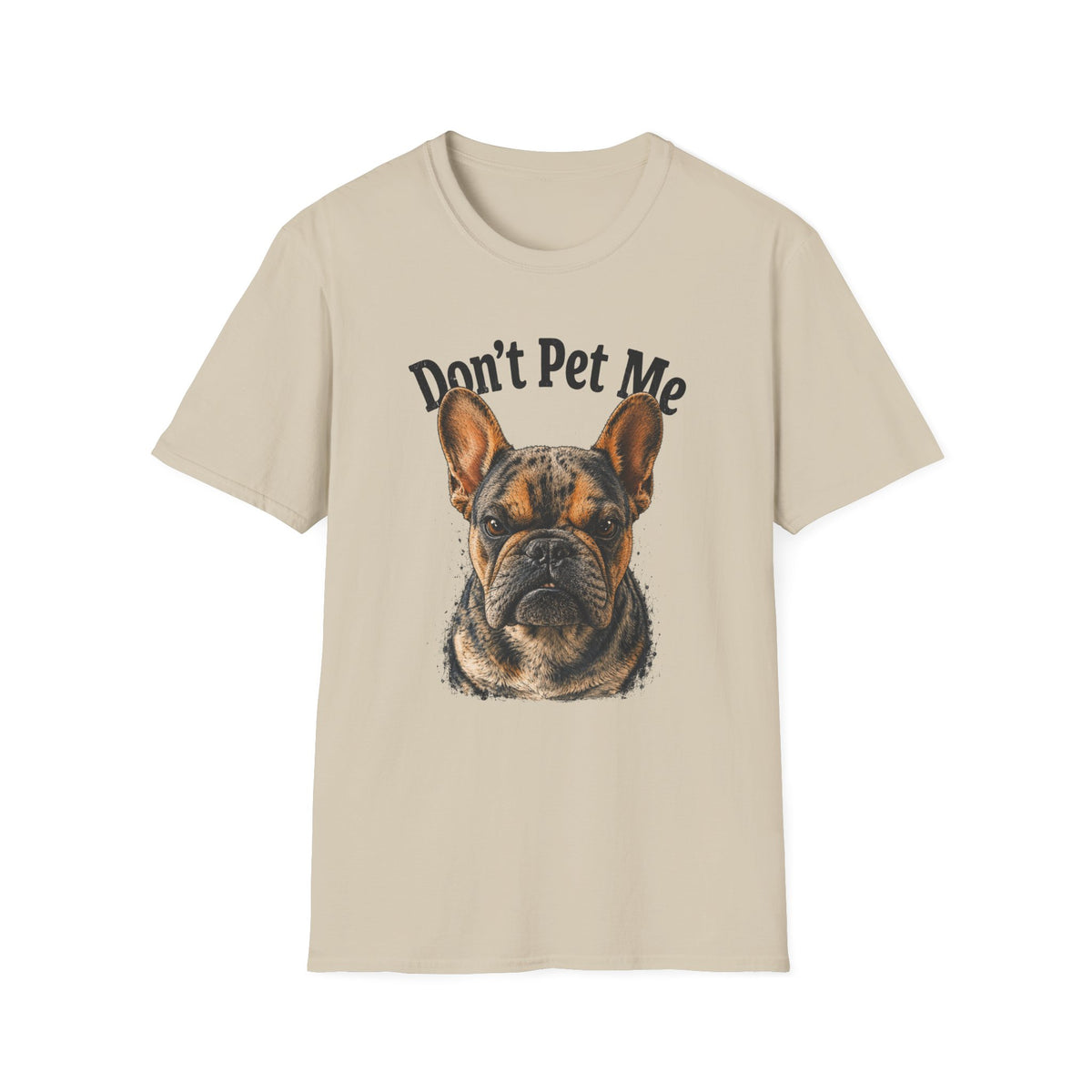 Don't Pet Me – French Bulldog T-Shirt