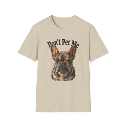 Don't Pet Me – French Bulldog T-Shirt