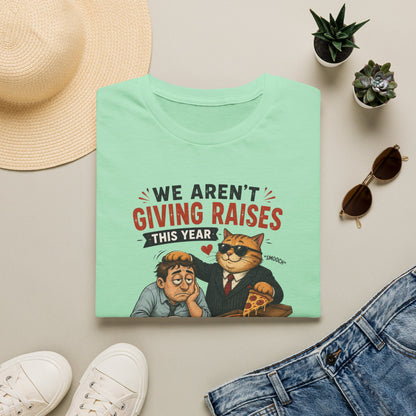 No Raises This Year  T-Shirt