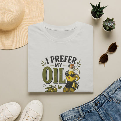 I Prefer My Oil a Little Whorey  T-Shirt