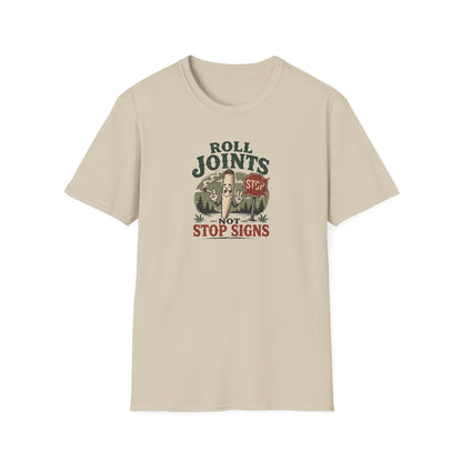 Roll Joints, Not Stop Signs T-Shirt