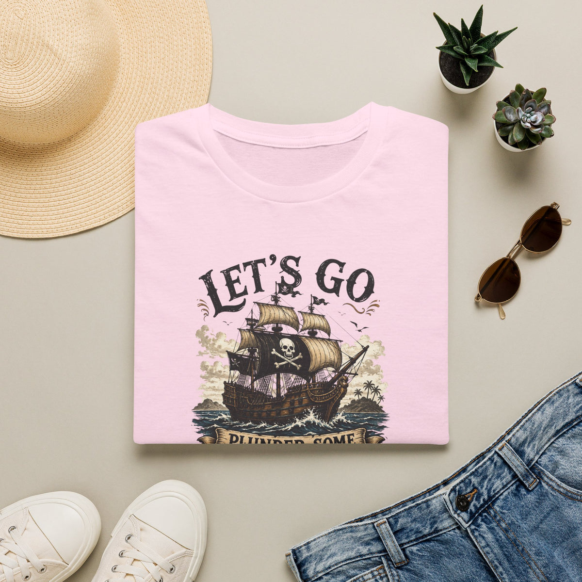 Let's Go Plunder Some Booty  T-Shirt