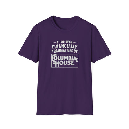 I Too Was Financially Traumatized By Columbia House T-Shirt