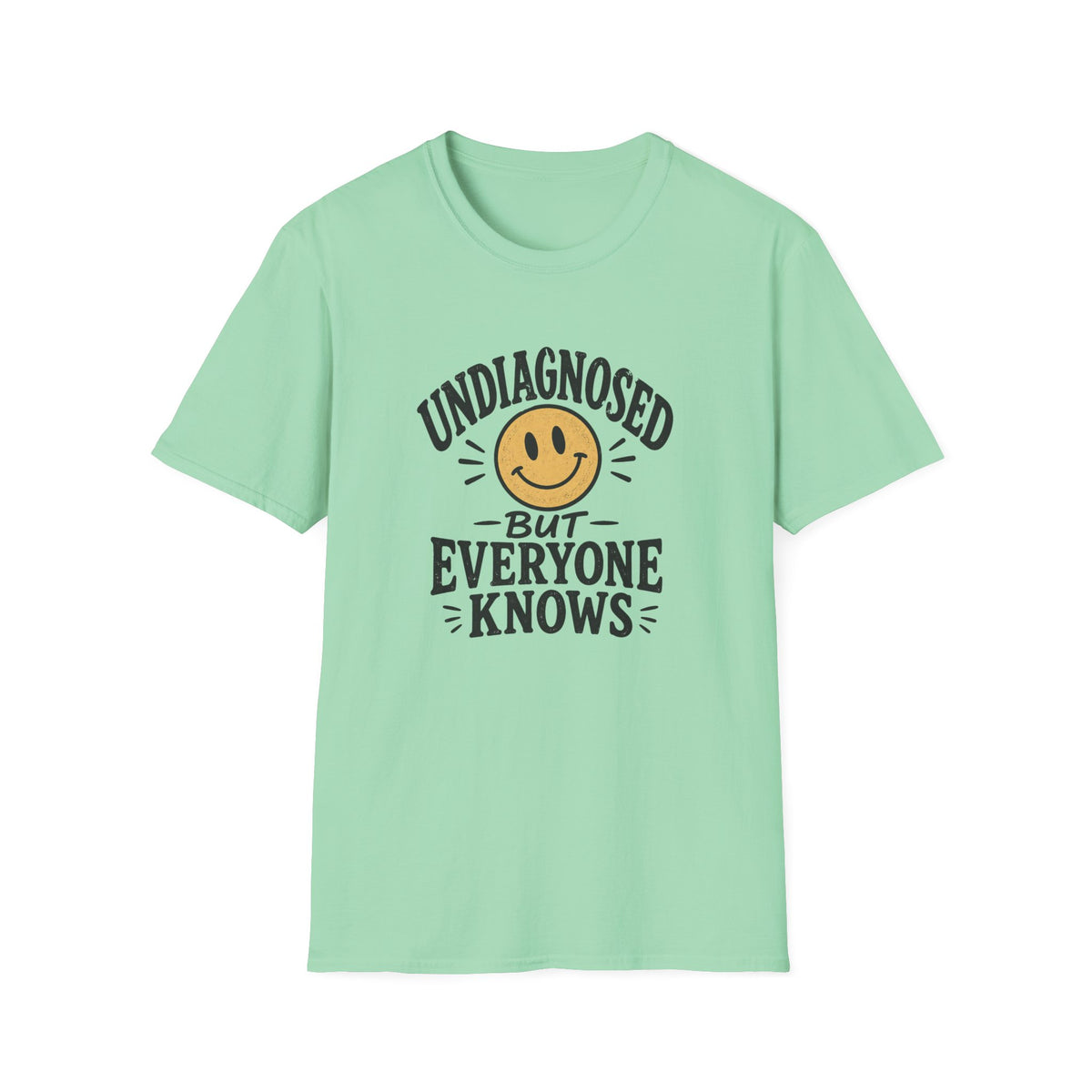 Undiagnosed But Everyone Knows  T-Shirt