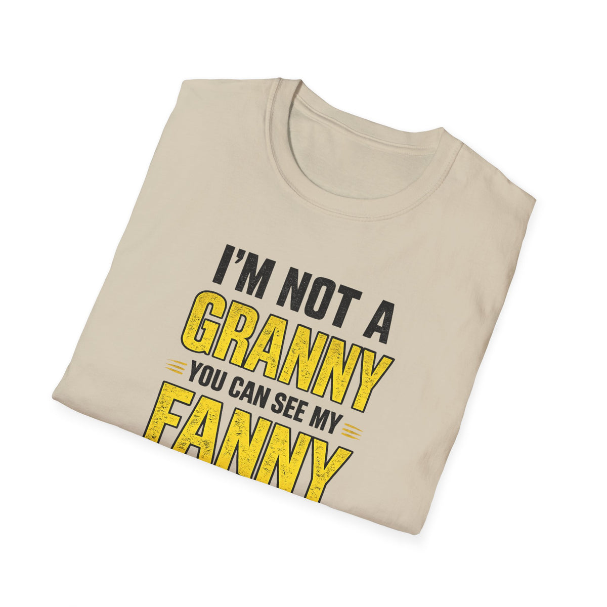 I'm Not a Granny, You Can See My Fanny T-Shirt