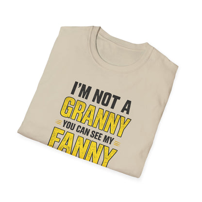 I'm Not a Granny, You Can See My Fanny T-Shirt