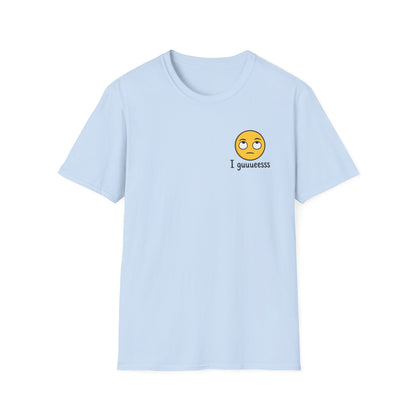 I guuuesss T-Shirt