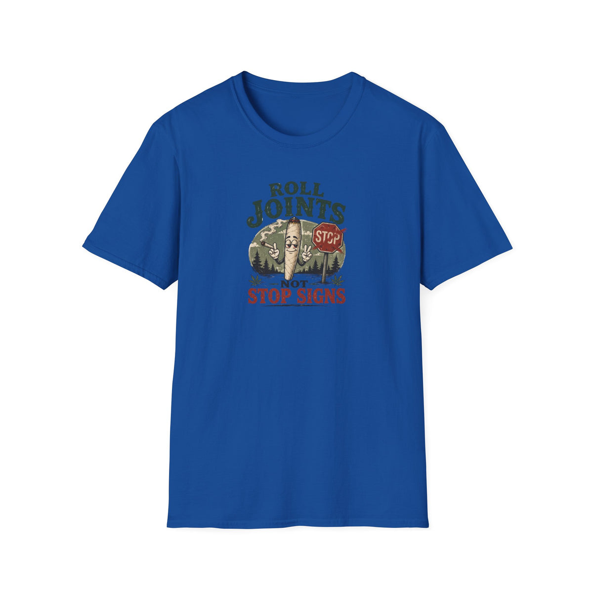 Roll Joints, Not Stop Signs T-Shirt