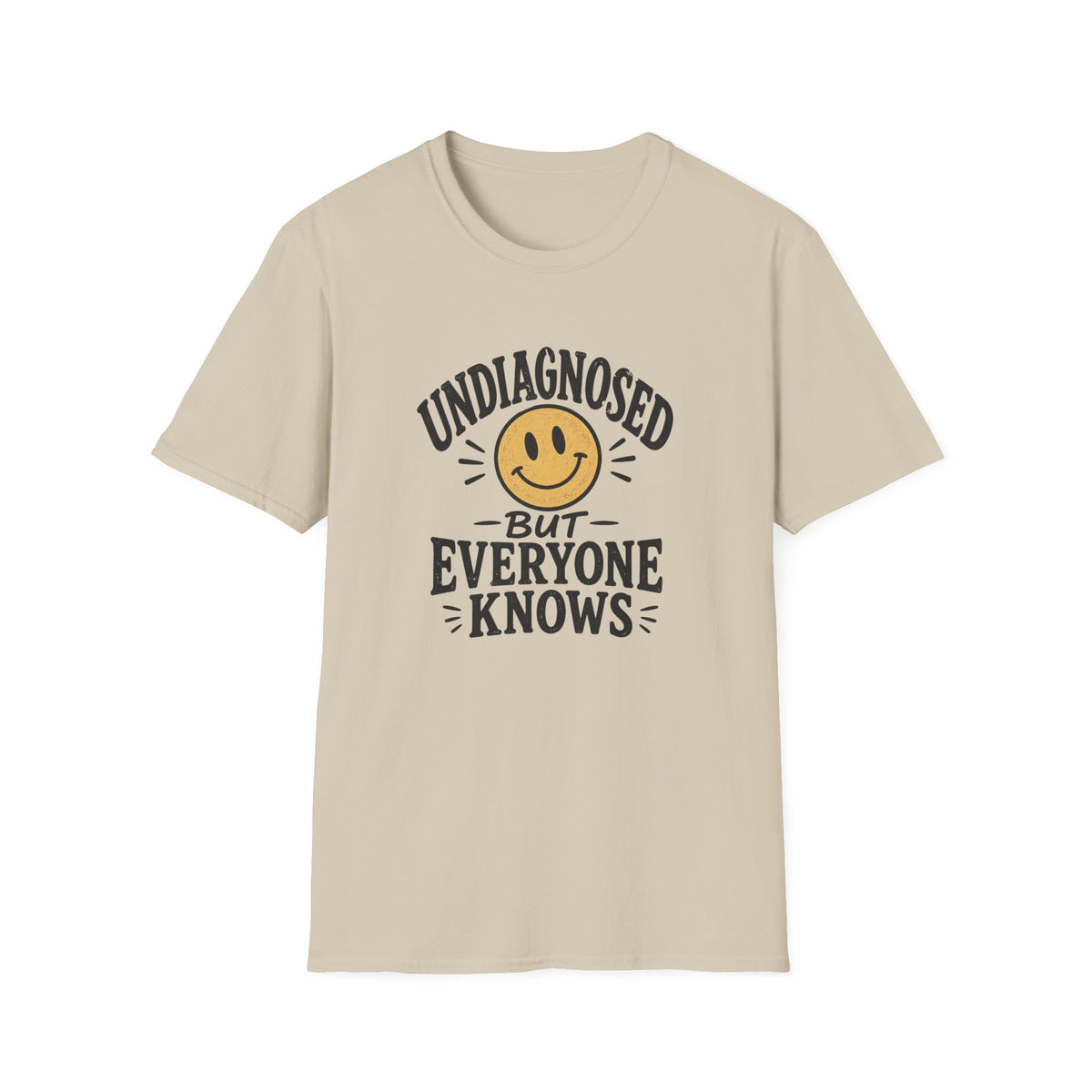 Undiagnosed But Everyone Knows  T-Shirt