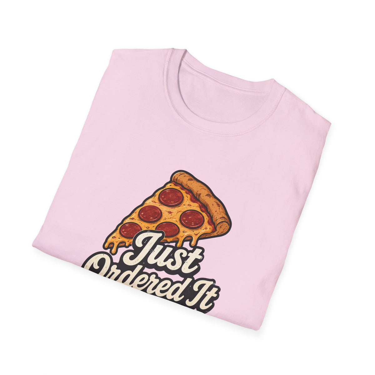 Just Ordered It T-Shirt