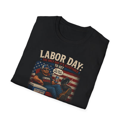 Labor Day: The Only Day It’s Acceptable to Get Drunk T-Shirt