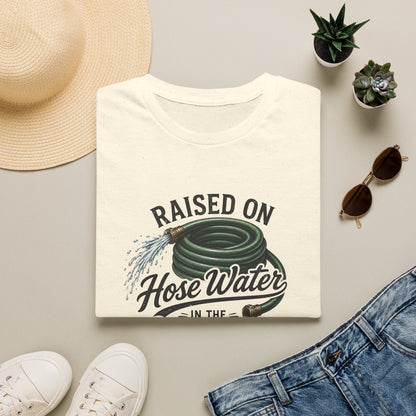 Raised on Hose Water T-Shirt