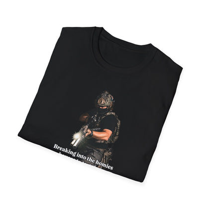 Breaking Into the Homies' Houses T-shirt
