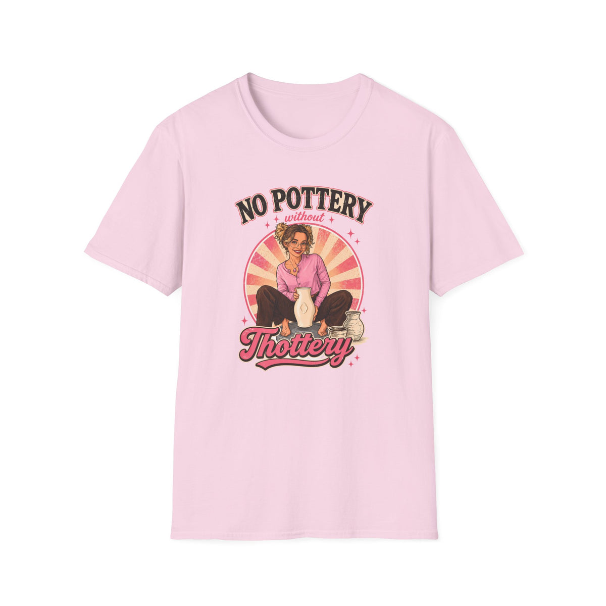 No Pottery Without Thottery T-Shirt