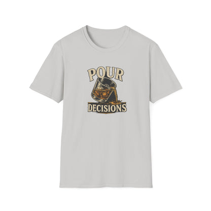 Pour Decisions T-Shirt