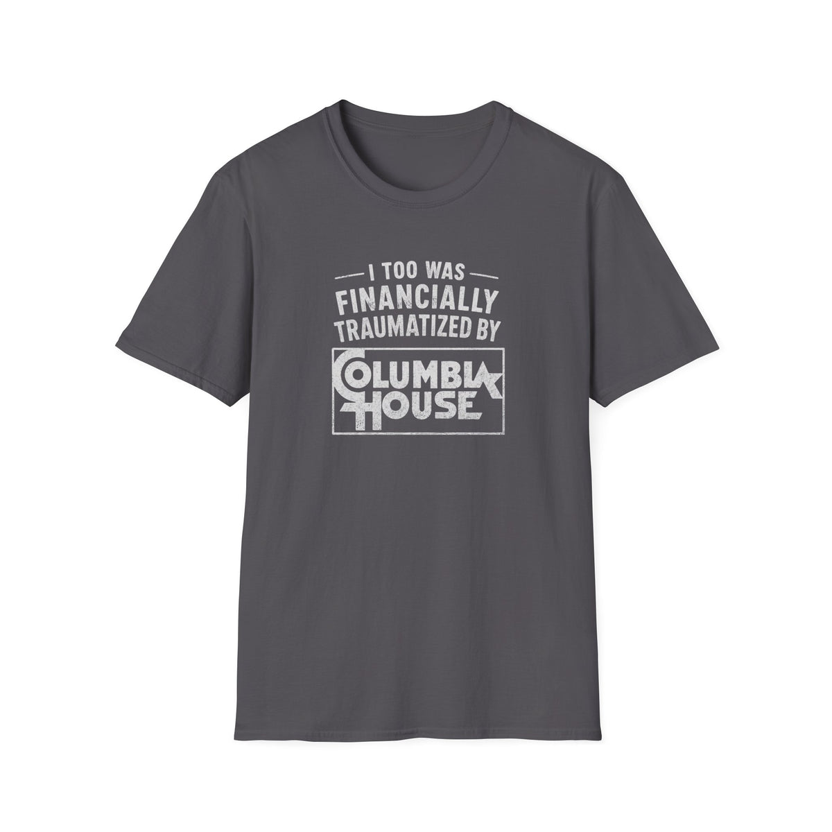 I Too Was Financially Traumatized By Columbia House T-Shirt