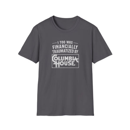 I Too Was Financially Traumatized By Columbia House T-Shirt