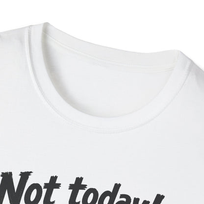 Not Today ICE! T-Shirt