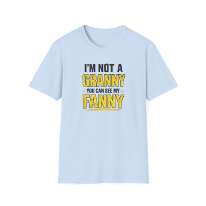I'm Not a Granny, You Can See My Fanny T-Shirt