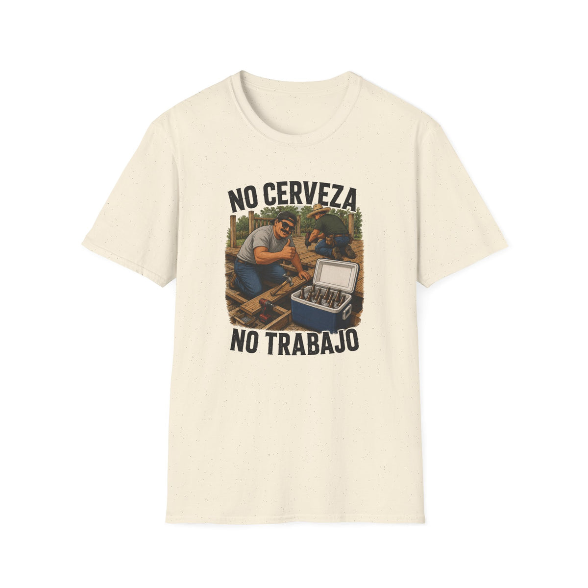 No Cerveza, No Trabajo T-Shirt