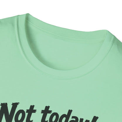 Not Today ICE! T-Shirt
