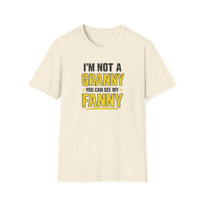 I'm Not a Granny, You Can See My Fanny T-Shirt