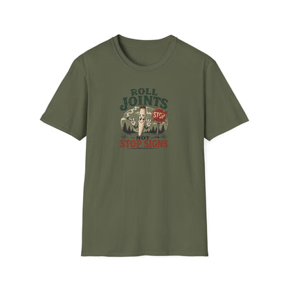 Roll Joints, Not Stop Signs T-Shirt