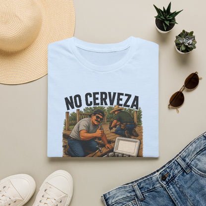 No Cerveza, No Trabajo T-Shirt