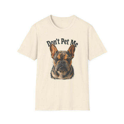 Don't Pet Me – French Bulldog T-Shirt