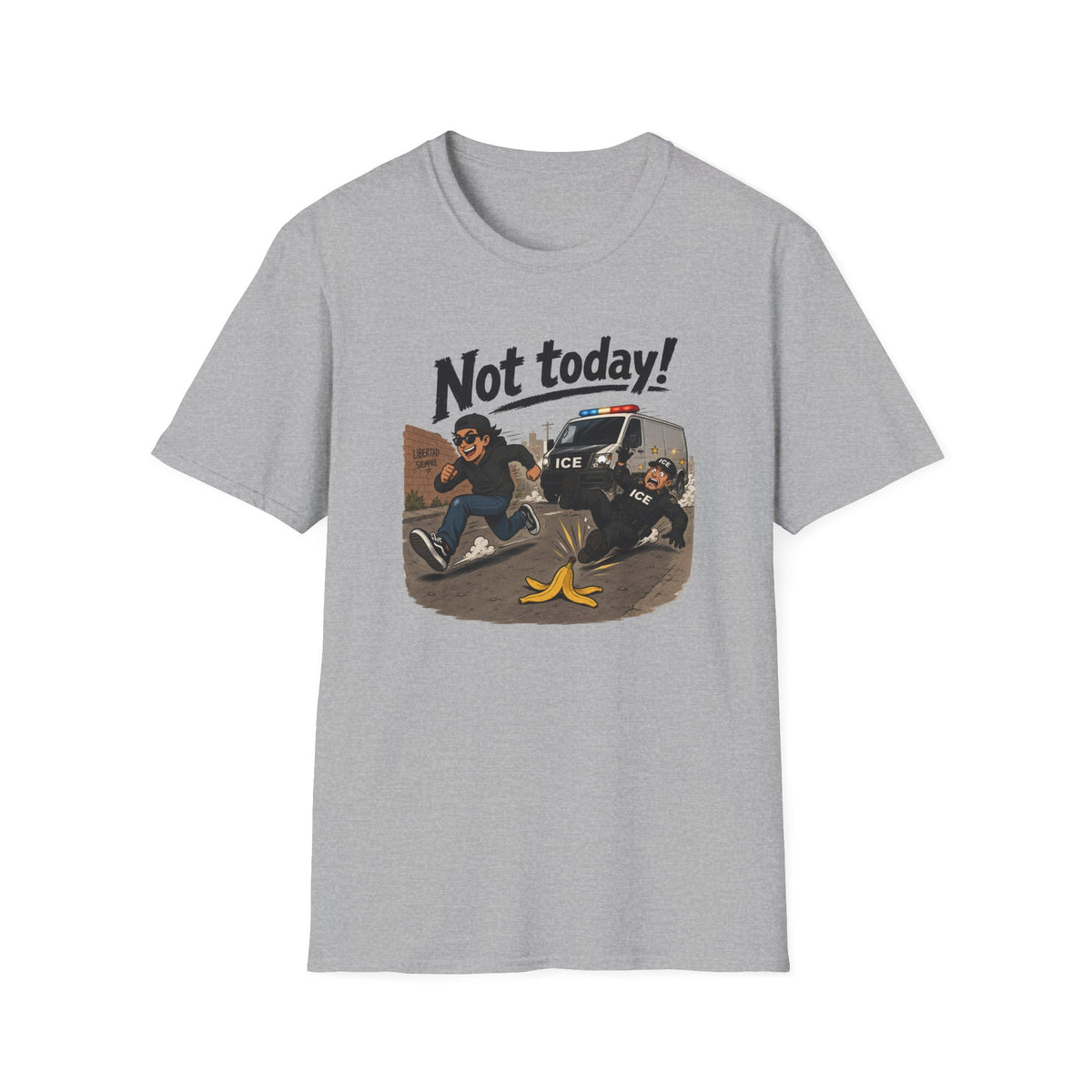 Not Today ICE! T-Shirt
