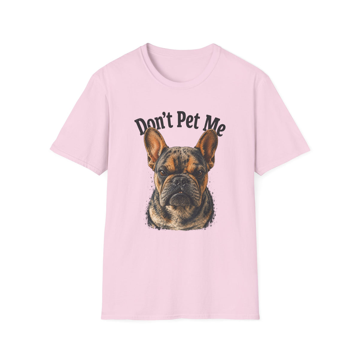 Don't Pet Me – French Bulldog T-Shirt