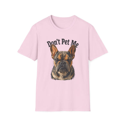 Don't Pet Me – French Bulldog T-Shirt