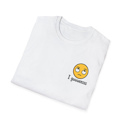 I guuuesss T-Shirt