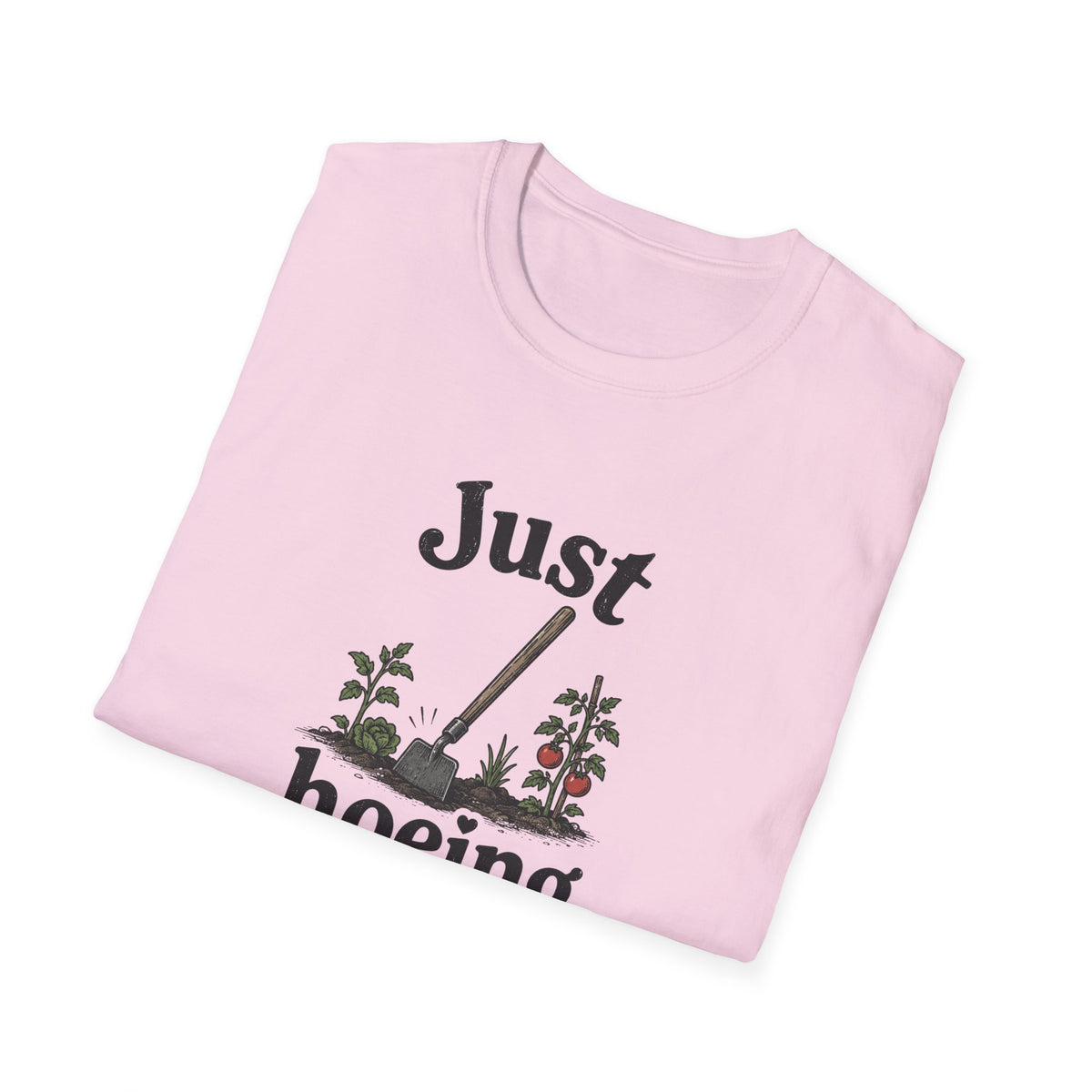 Just Hoeing Around T-Shirt