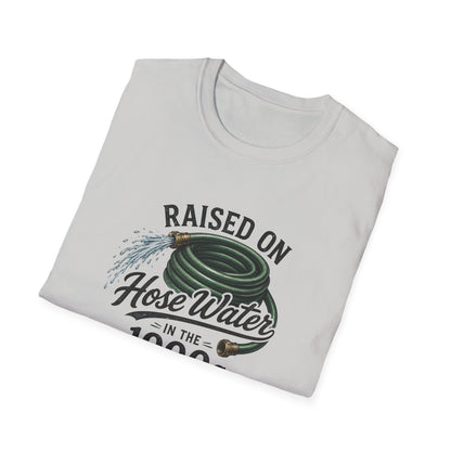 Raised on Hose Water T-Shirt