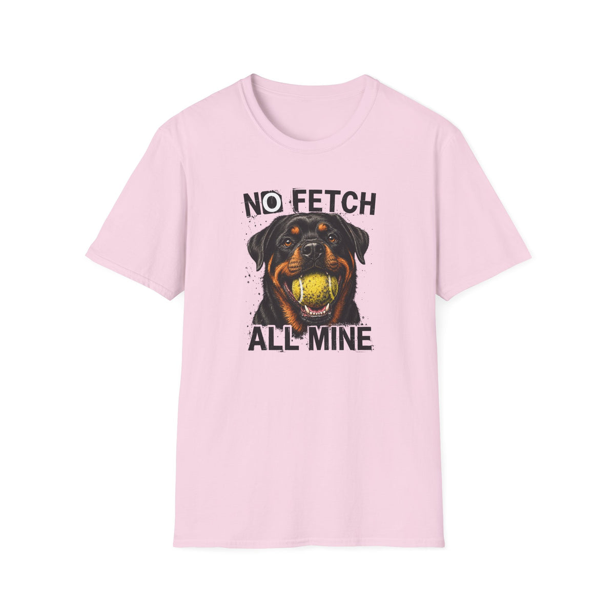 No Fetch. All Mine. T-Shirt
