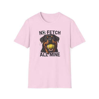 No Fetch. All Mine. T-Shirt