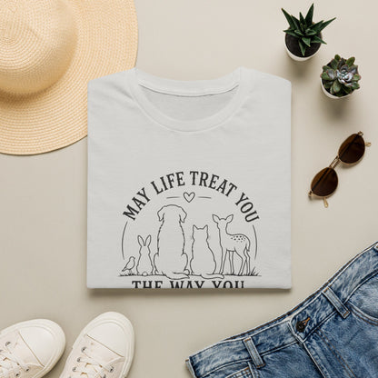 May Life Treat You the Way You Treat Animals T-Shirt