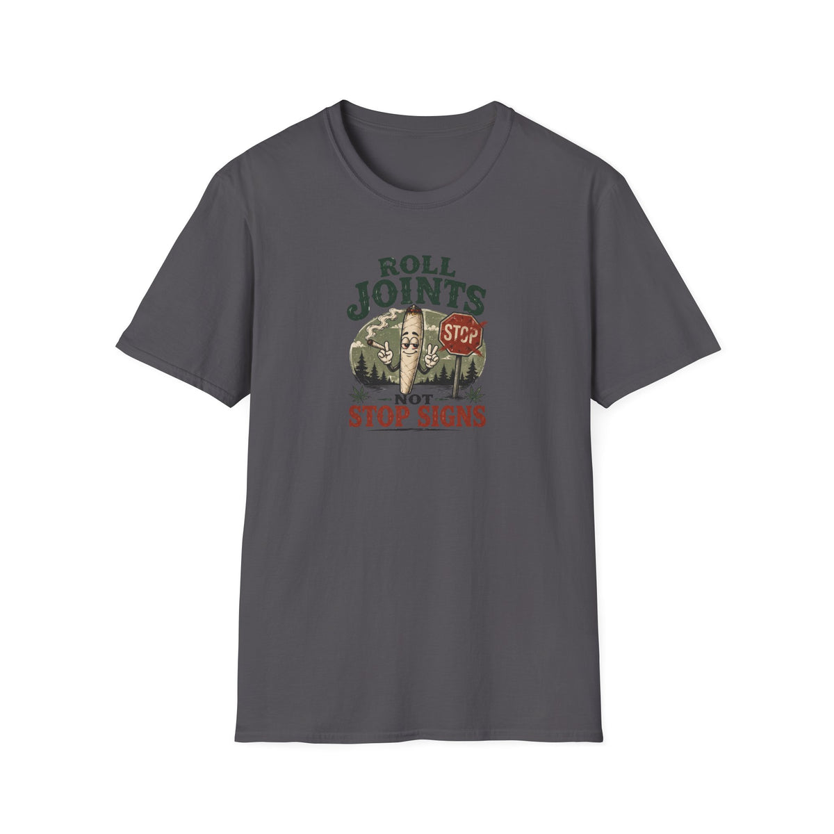 Roll Joints, Not Stop Signs T-Shirt