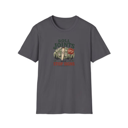 Roll Joints, Not Stop Signs T-Shirt