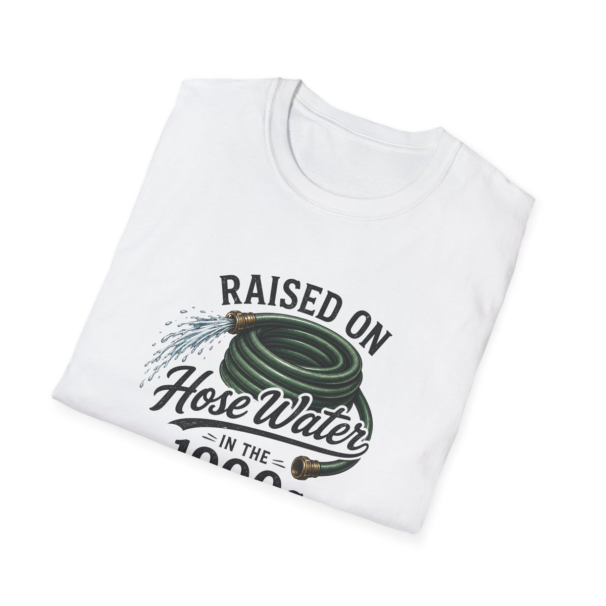 Raised on Hose Water T-Shirt