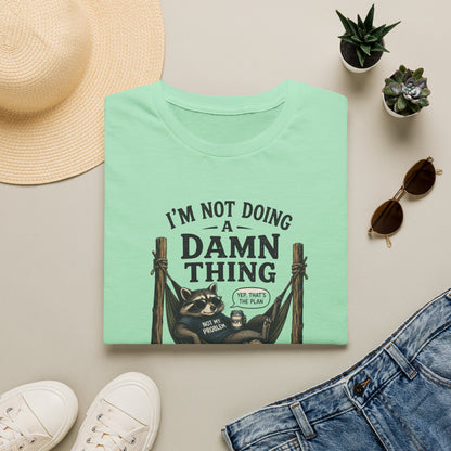 I'm Not Doing a Damn Thing Today T-Shirt
