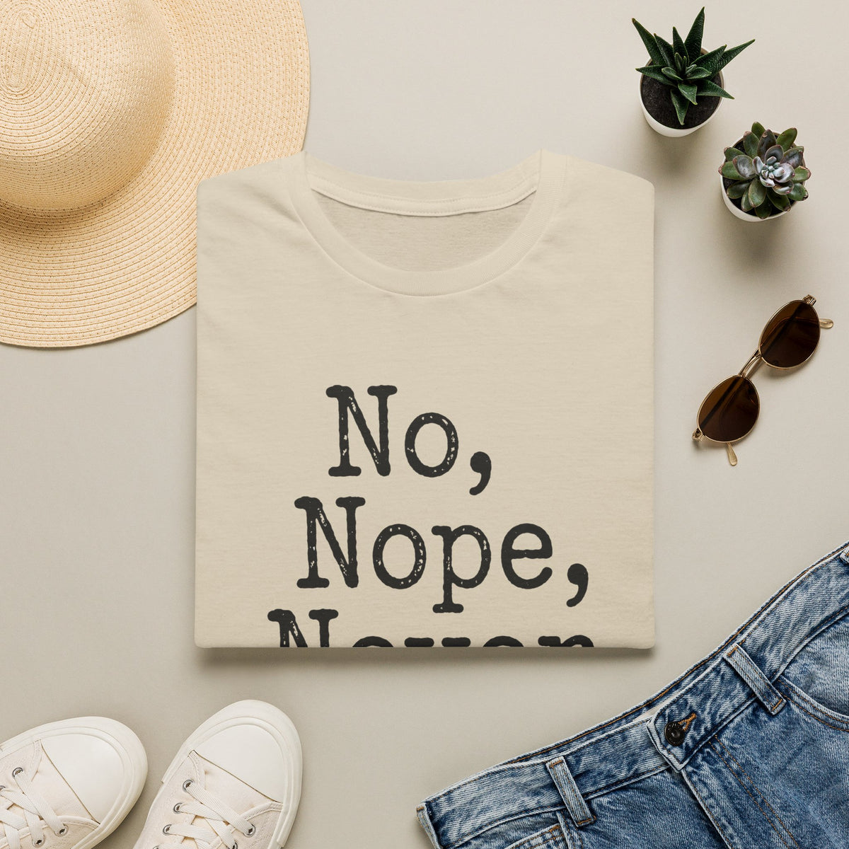 No, Nope, Never T-Shirt