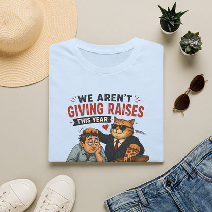 No Raises This Year  T-Shirt