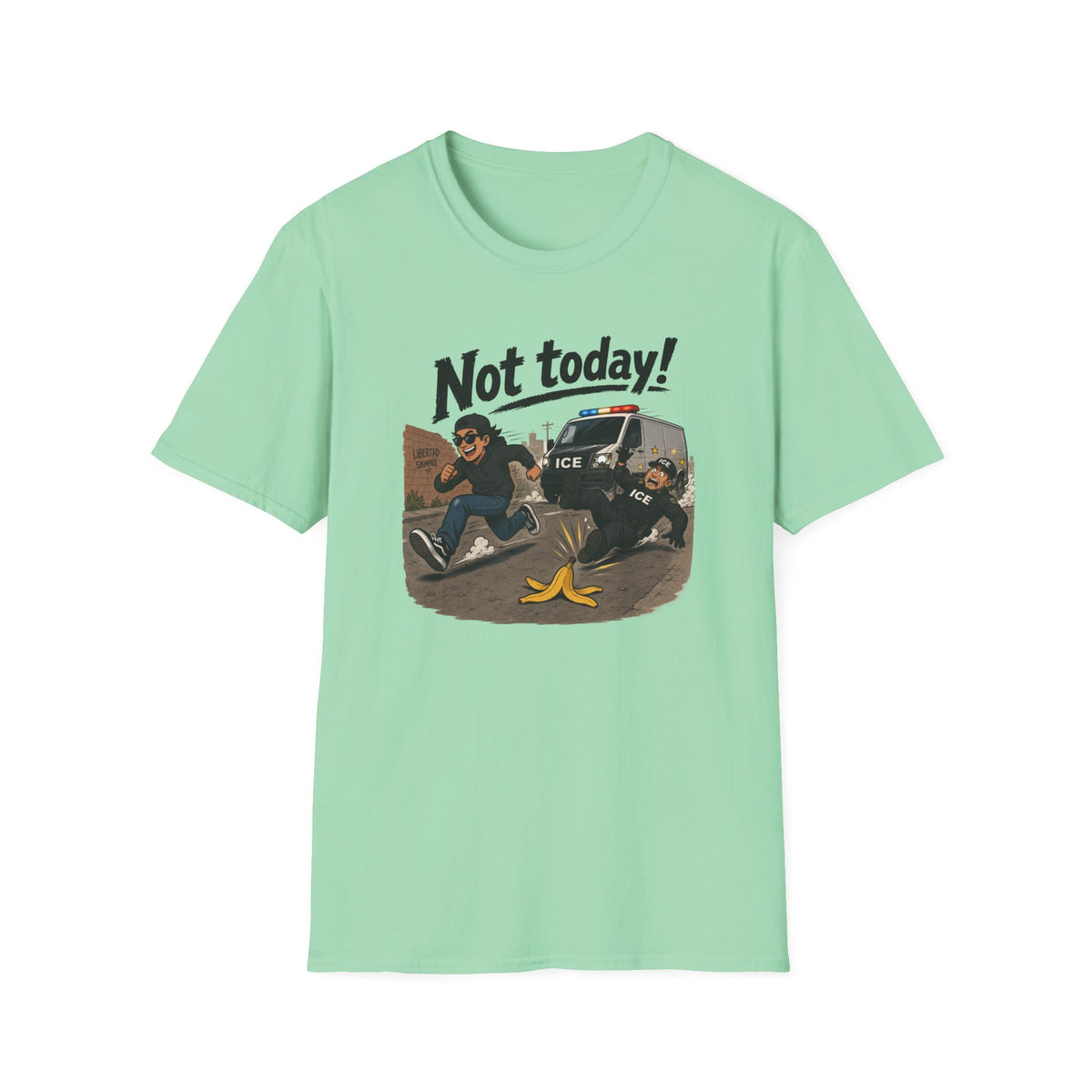 Not Today ICE! T-Shirt